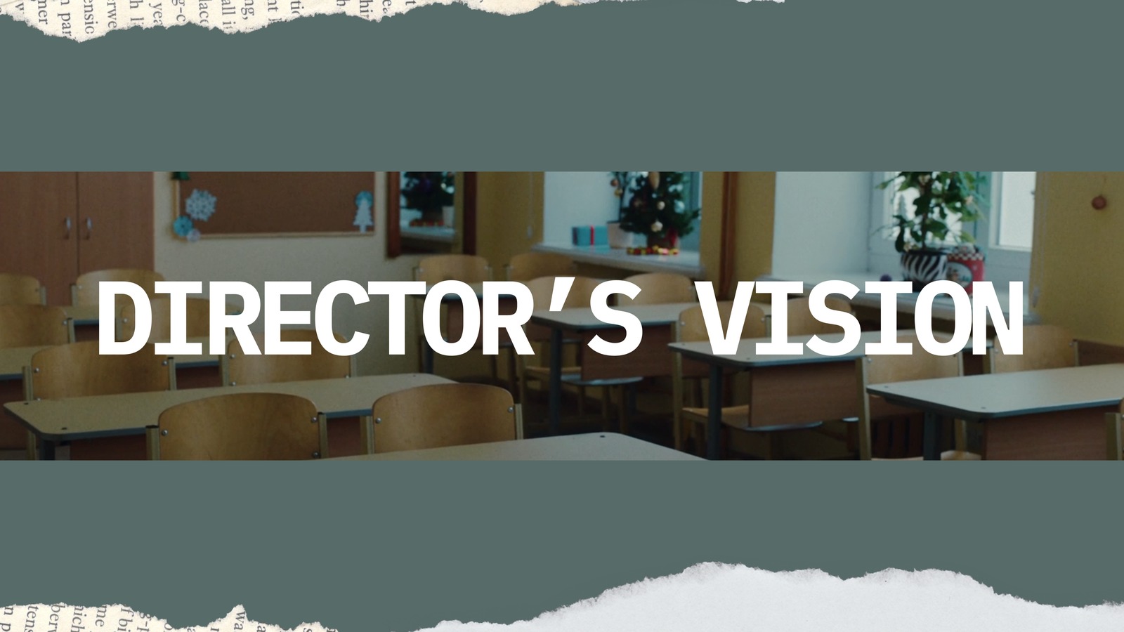 Director's Vision divider slide with a torn paper graphic device over an empty classroom