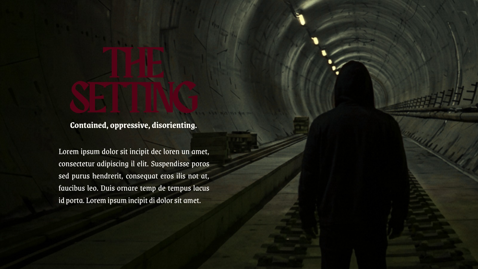 The Setting divider slide, contained, oppressive, disorienting, a hooded figure walking into a tunnel